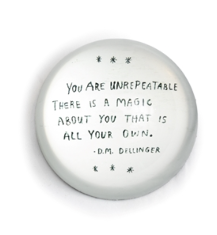 You Are Unrepeatable (D.M. Dellinger) Paperweight