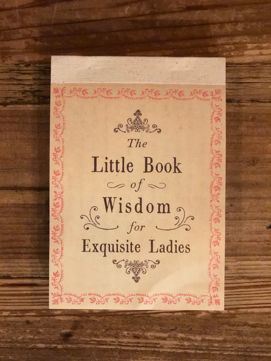 The Little Book of Wisdom for Exquisite Ladies