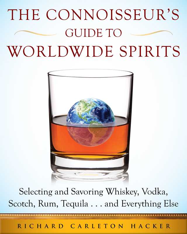 Connoisseur's Guide to Worldwide Spirits by Richard Carleton Hacker