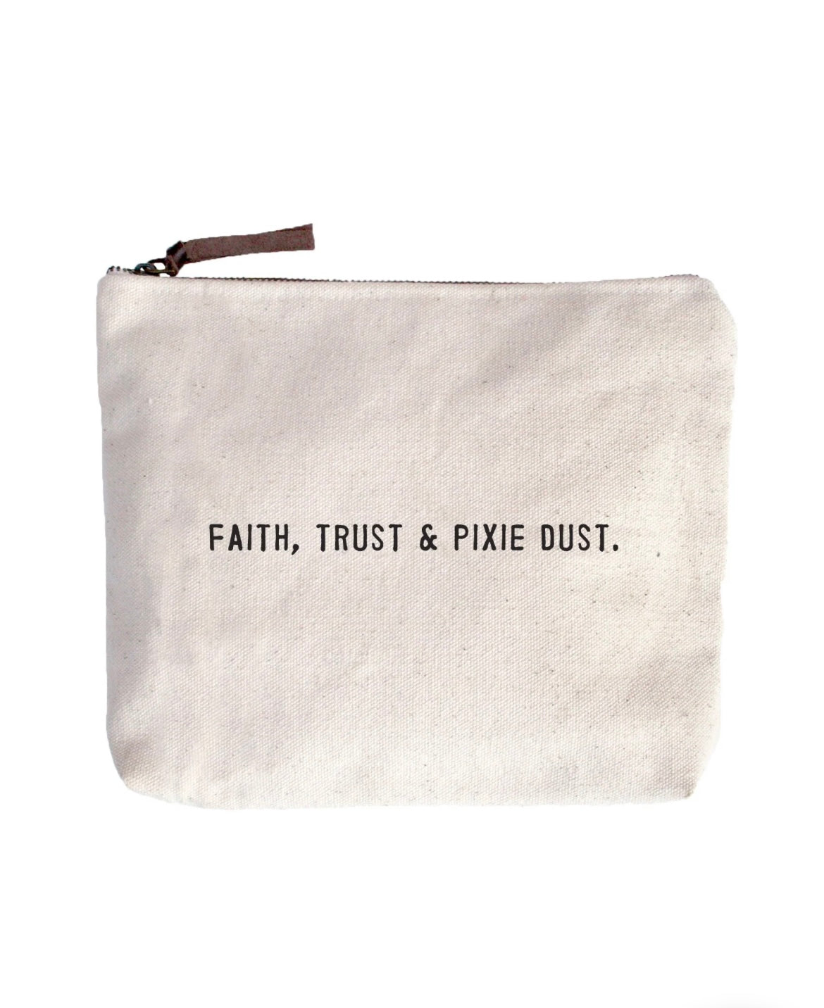Faith, Trust & Pixie Dust Canvas Zip Bag