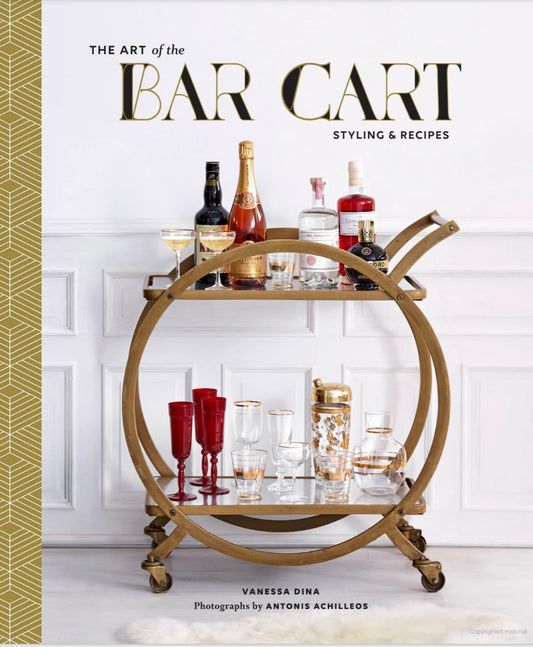 The Art of the Bar Cart - Styling & Recipes
