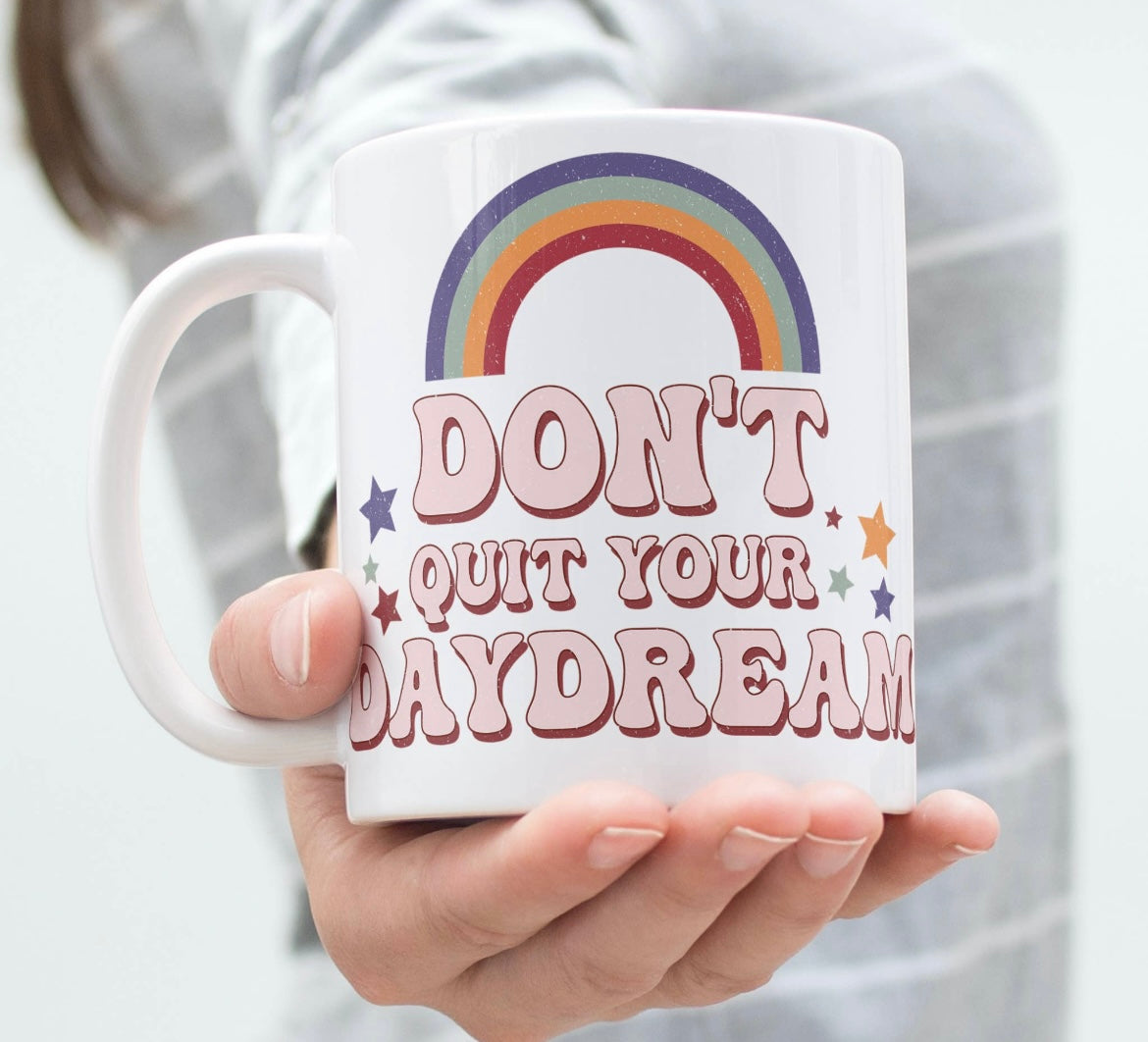 "Don't Quit Your Daydream" Coffee Mug