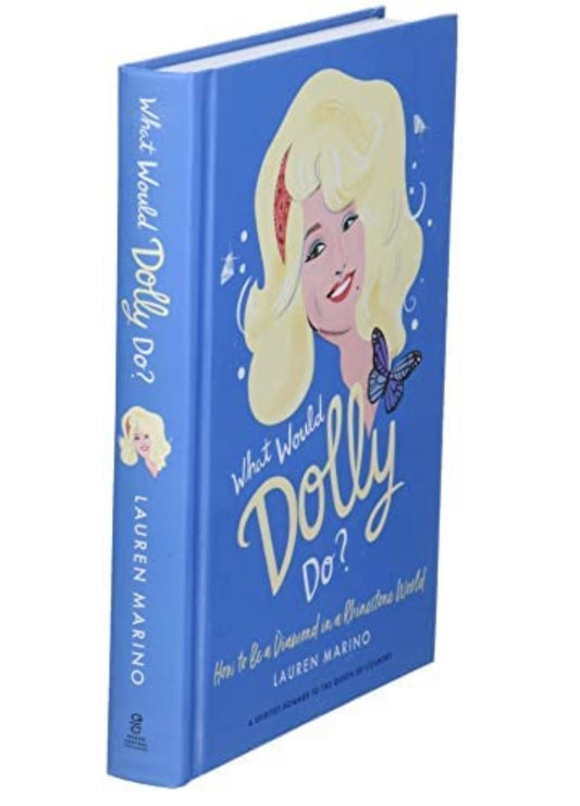 What Would Dolly Do? - How to be a Diamond in a Rhinestone World