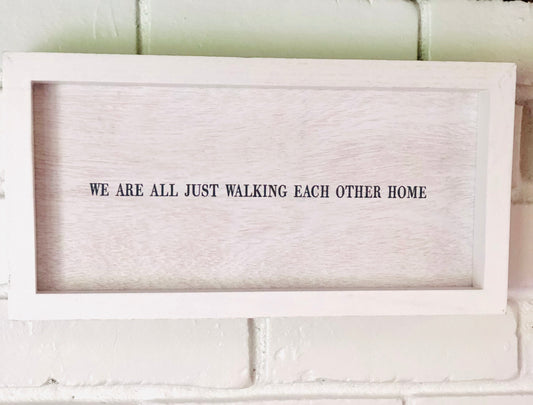 We Are All Just Walking Each Other Home Wall Art