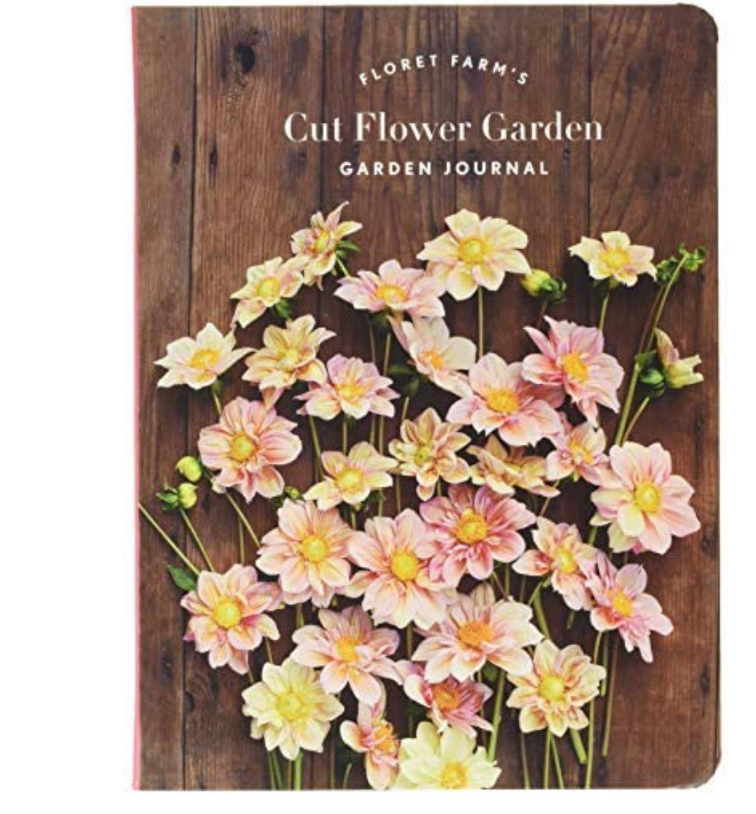 Floret Farm's Cut Flower Garden Journal